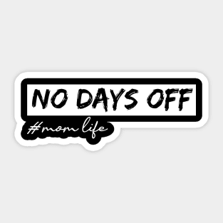 No Days Off Mom Life Sticker